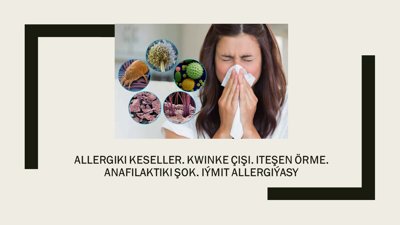 Allergiki keseller. Kwinke &ccedil;işi. Iteşen...
